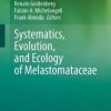 Systematics, Evolution, and Ecology of Melastomataceae