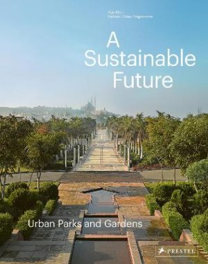 A Sustainable Future: Urban Parks and Gardens
