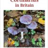 The Genus Cortinarius in Britain book cover