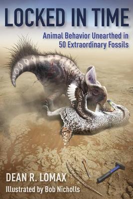 Locked in Time: Animal Behavior Unearthed in 50 Extraordinary Fossils from  Summerfield Books