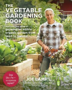 The Vegetable Gardening Book: Your complete guide to growing an edible organic garden from seed to harvest