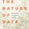 The Nature of Data: Infrastructures, Environments, Politics