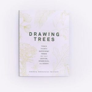 Drawing Trees: Trace Thirty Different Trees and Their Leaves, Branches, and Seeds