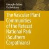 The Vascular Plant Communities of the Retezat National Park (Southern Carpathians)