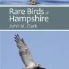 Rare Birds of Hampshire book cover