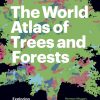 The World Atlas of Trees and Forests book cover
