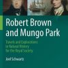 Robert Brown and Mungo Park: Travels and Explorations in Natural History for the Royal Society