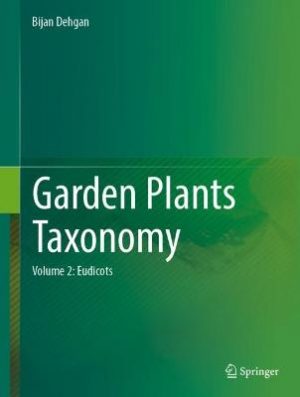 Garden Plants Taxonomy: Volume 2: Eudicots