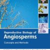 Reproductive Biology of Angiosperms: Concepts and Laboratory Methods