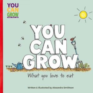 You Can Grow: What you love to eat