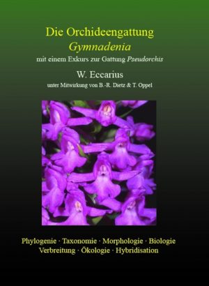 Die Orchideengattung Gymnadenia - mit einem Exkurs zu Gattung Pseudorchis [The orchid genus Gymnadenia including notes on on the genus Pseudorchis.]