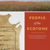 People of the Ecotone: Environment and Indigenous Power at the Center of Early America
