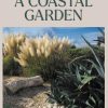 Designing and Creating a Coastal Garden