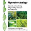 Phycobiotechnology: Biodiversity and Biotechnology of Algae and Algal Products for Food, Feed, and Fuel