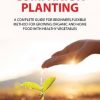Companion Planting: A Complete Guide for Beginners.Flexible Method for Growing Organic and Home Food with Healthy Vegetables