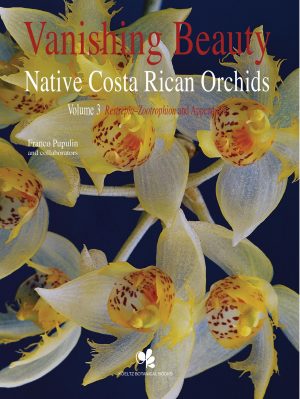 Vanishing Beauty. Native Costa Rican Orchids. Vol. 3: Restrepia - Zootrophion and Appendices book cover