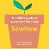 SowHow: A modern guide to grow-your-own veg