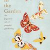 Zen in the Garden: the Japanese art of peaceful gardening