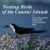 Nesting Birds of the Coastal Islands: A Naturalist's Year on Galveston Bay