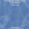 Investigating Animal Abuse Crime Scenes: A Field Guide