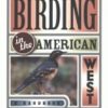 Birding in the American West: A Handbook