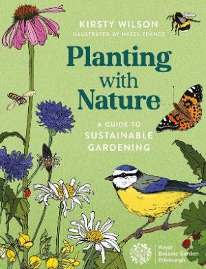 Planting with Nature: A Guide to Sustainable Gardening