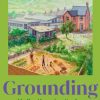 Grounding: Finding Home in a Garden