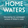Home Waters: A British coastal companion