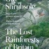 The Lost Rainforests of Britain