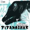 Titanosaur: Life as the biggest dinosaur