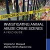 Investigating Animal Abuse Crime Scenes: A Field Guide