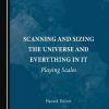 Scanning and Sizing the Universe and Everything in It: Playing Scales