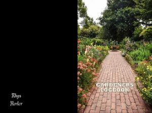 Gardeners Logbook: Record each plant in your garden and the care it requires to help grow and maintain a beautiful garden