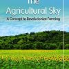 The Agricultural Sky: A Concept to Revolutionize Farming