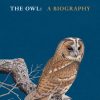 The Owl: A Biography