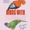 Birds with Personality: A Guide to 50 of the World's Most Beguiling Birds