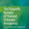 The Dragonfly Nymphs of Thailand (Odonata: Anisoptera): An Identification Guide to Families and Genera