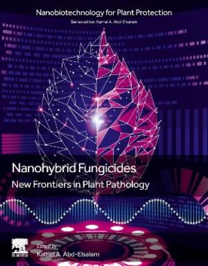 Nanohybrid Fungicides: New Frontiers in Plant Pathology