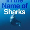 In the Name of Sharks
