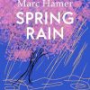 Spring Rain: A wise and life-affirming memoir about how gardens can help us heal