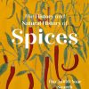 The History and Natural History of Spices : The 5000-Year Search for Flavour