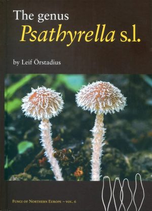 Fungi of Northern Europe – Vol.6 The Genus Psathyrella s.l.