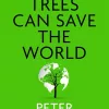 How Trees Can Save the World