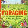 Foraging: The Ultimate Guide for Kids and Families!: The fun and easy guide to the great outdoors