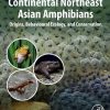 Continental Northeast Asian Amphibians: Origins, Behavioral Ecology, and Conservation