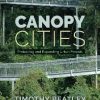 Canopy Cities: Protecting and Expanding Urban Forests