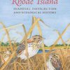 Birds of Rhode Island: Seasonal Distribution and Ecological History