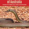 Dangerous Snakes of Australia: A Guide to Their Identification, Ecology, and Conservation