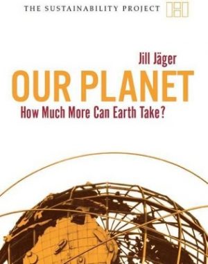 Our Planet – How Much More Can Earth Take?