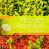 Mousses & Hépatiques de France. 3e édition enrichie